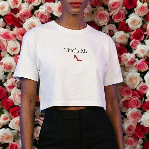 "That's All" T-Shirt Crop Top