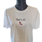 White t-shirt with 'That's All' and a red high heel shoe graphic on a mannequin.