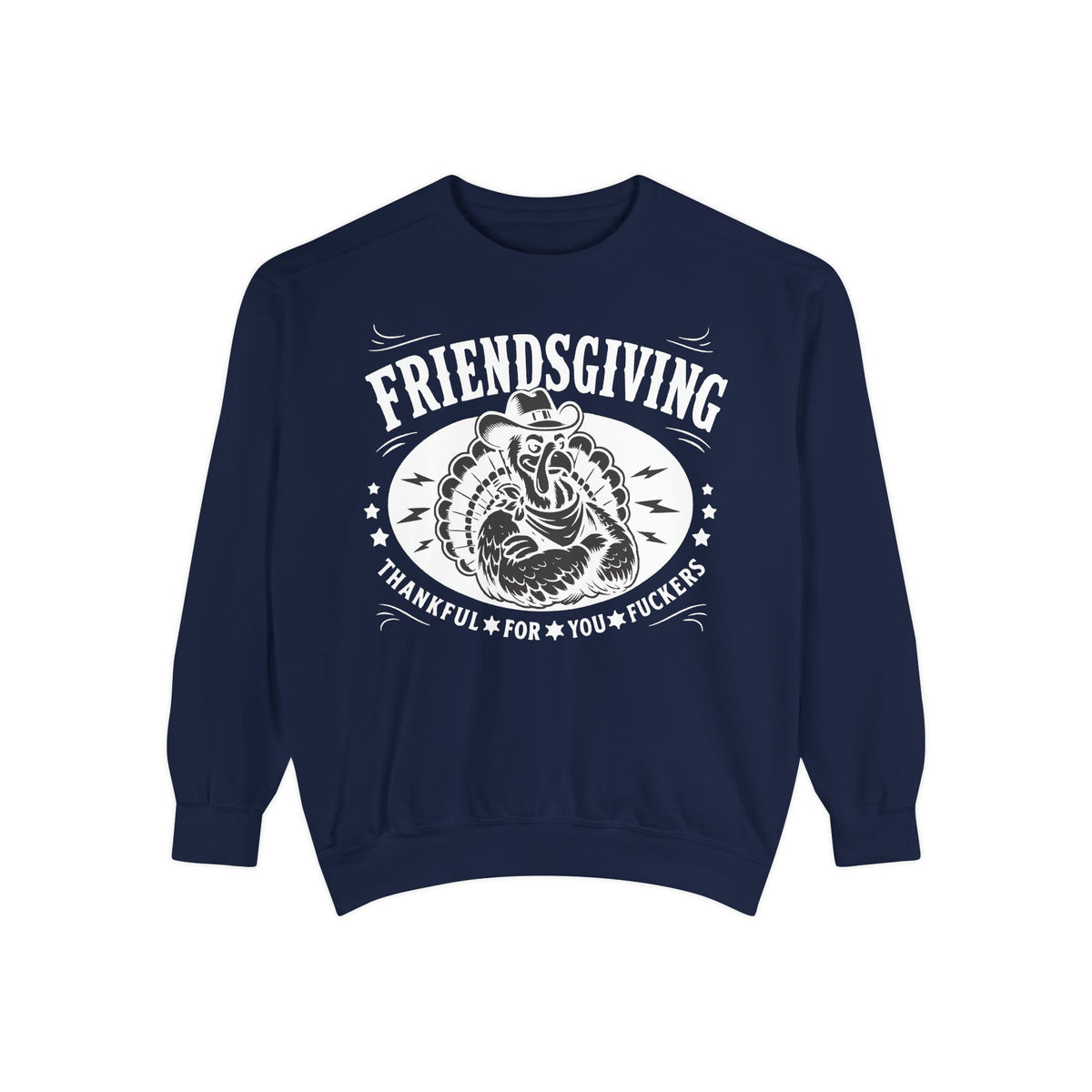 Friendsgiving Cowboy Turkey Sweetshirt — Thankful For You F*ckers